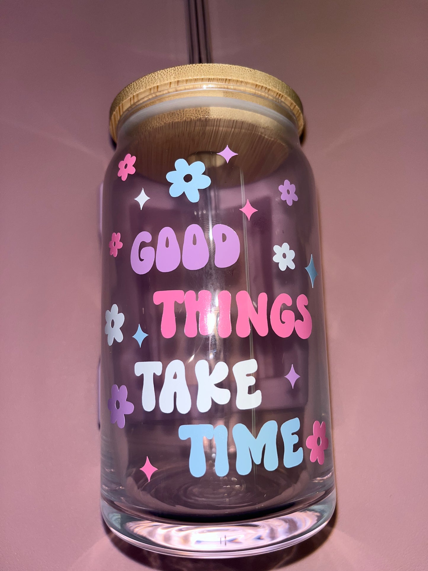 Good things take time glass can๐ธ๐