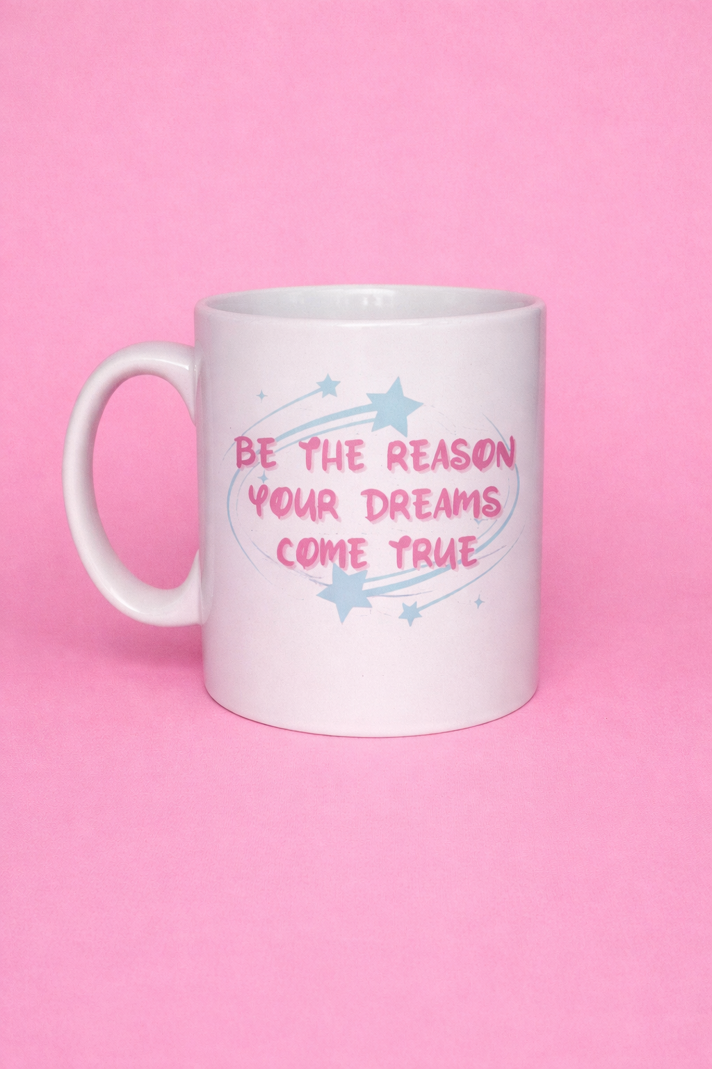 Be the reason your dreams come true mug✨💕