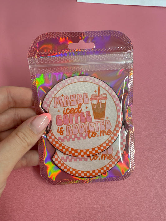 Maybe iced coffee is addicted to me car coasters set of 2💕