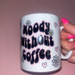 Moody without coffee Mug💕