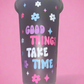 Good things take time cold cup💜💓