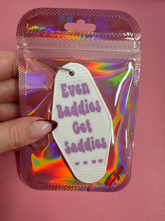 Even baddies get saddies keychain💜