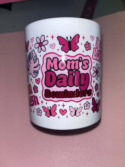 Moms daily reminders mug💕