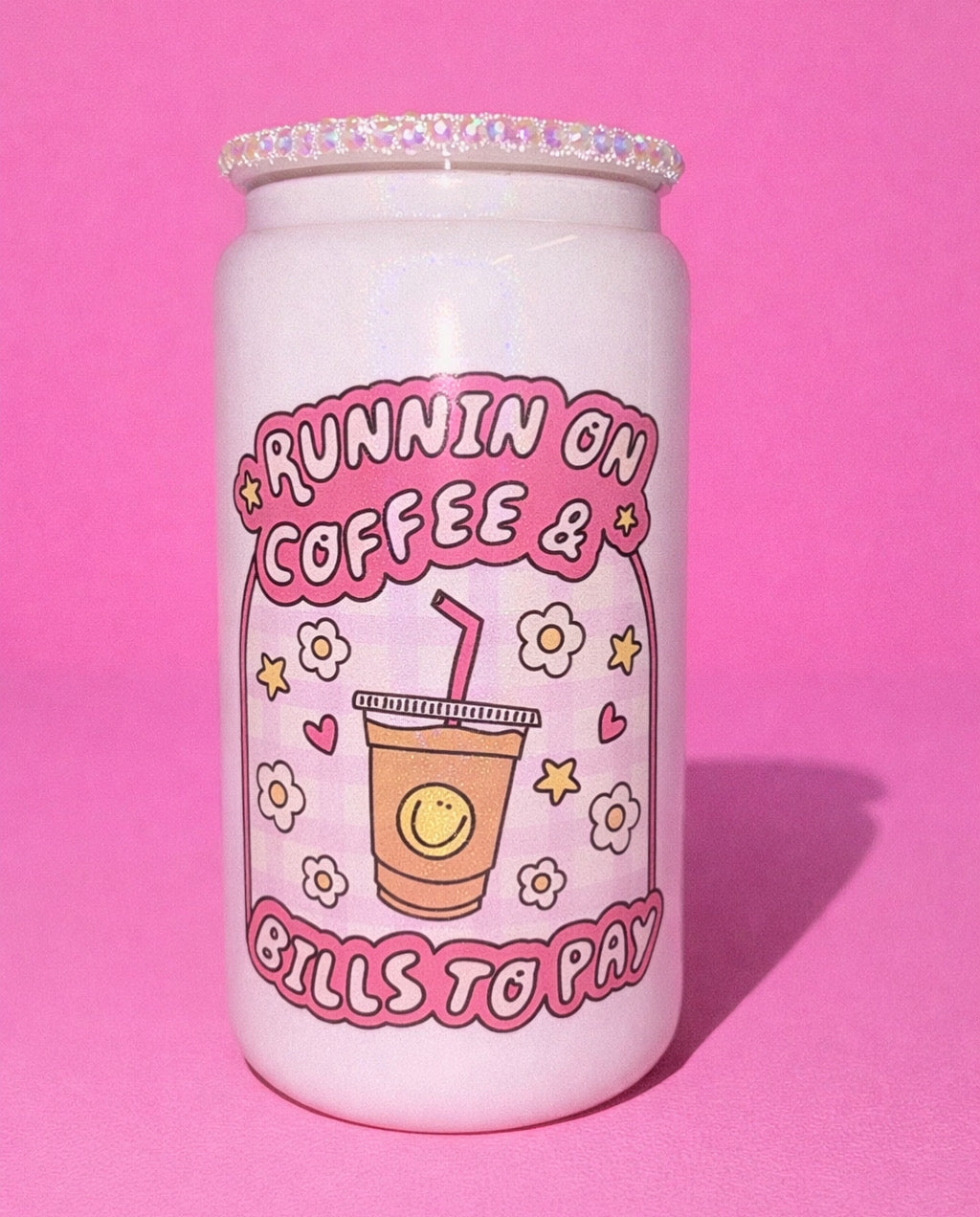 Runnin on coffee and bills to pay white glitter 16oz glass can💕