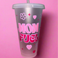 Mom fuel cold cup💕✨