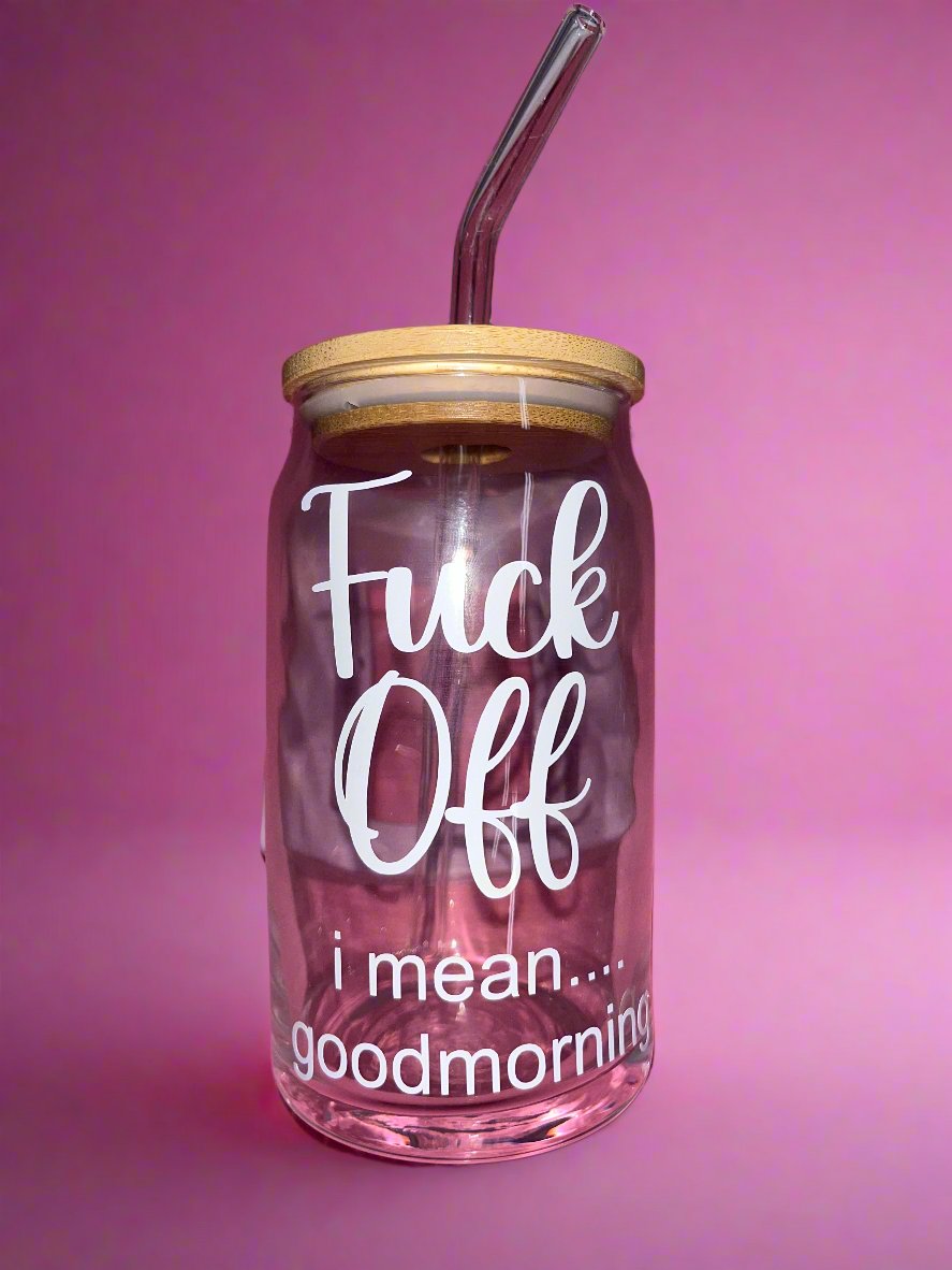 F⭐️ck Off, I mean good morning…. Glass can✨