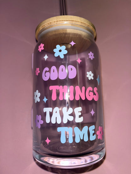 Good things take time glass can🌸💜