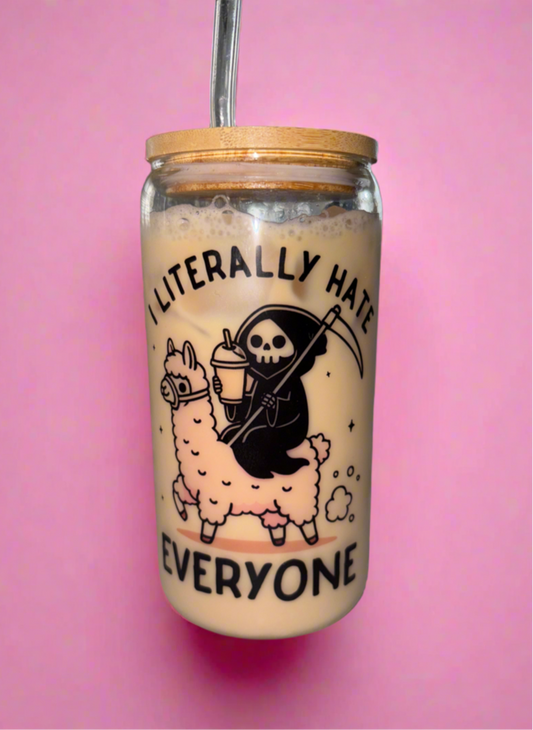 I literally hate everyone glass can✌️