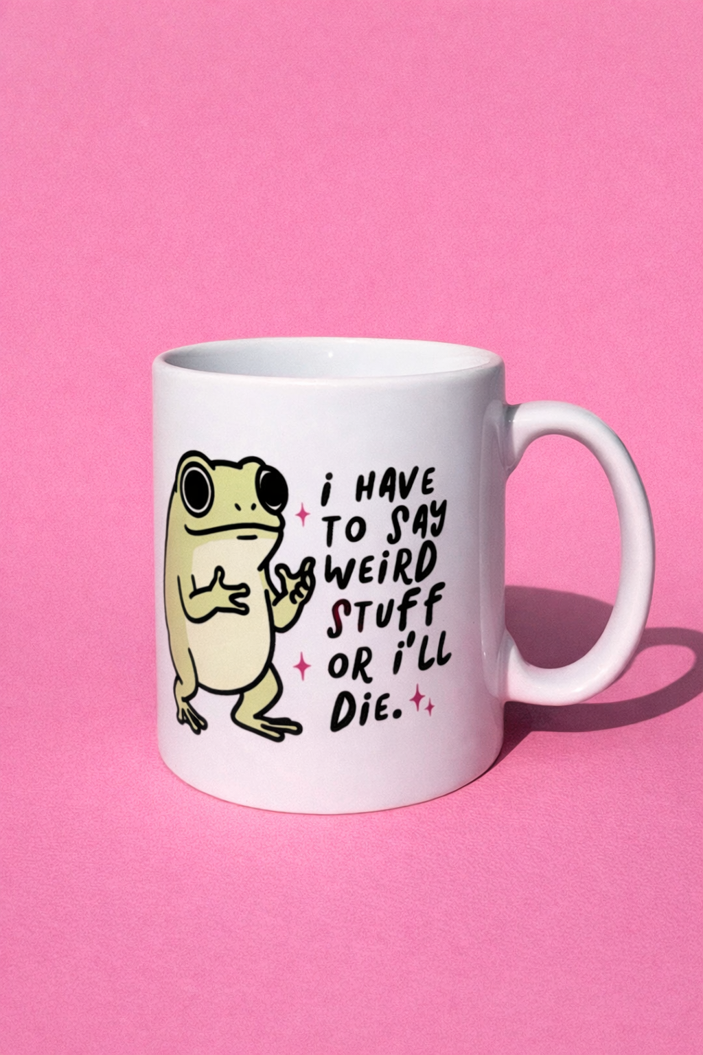 I have to say weird stuff or ill die mug✨
