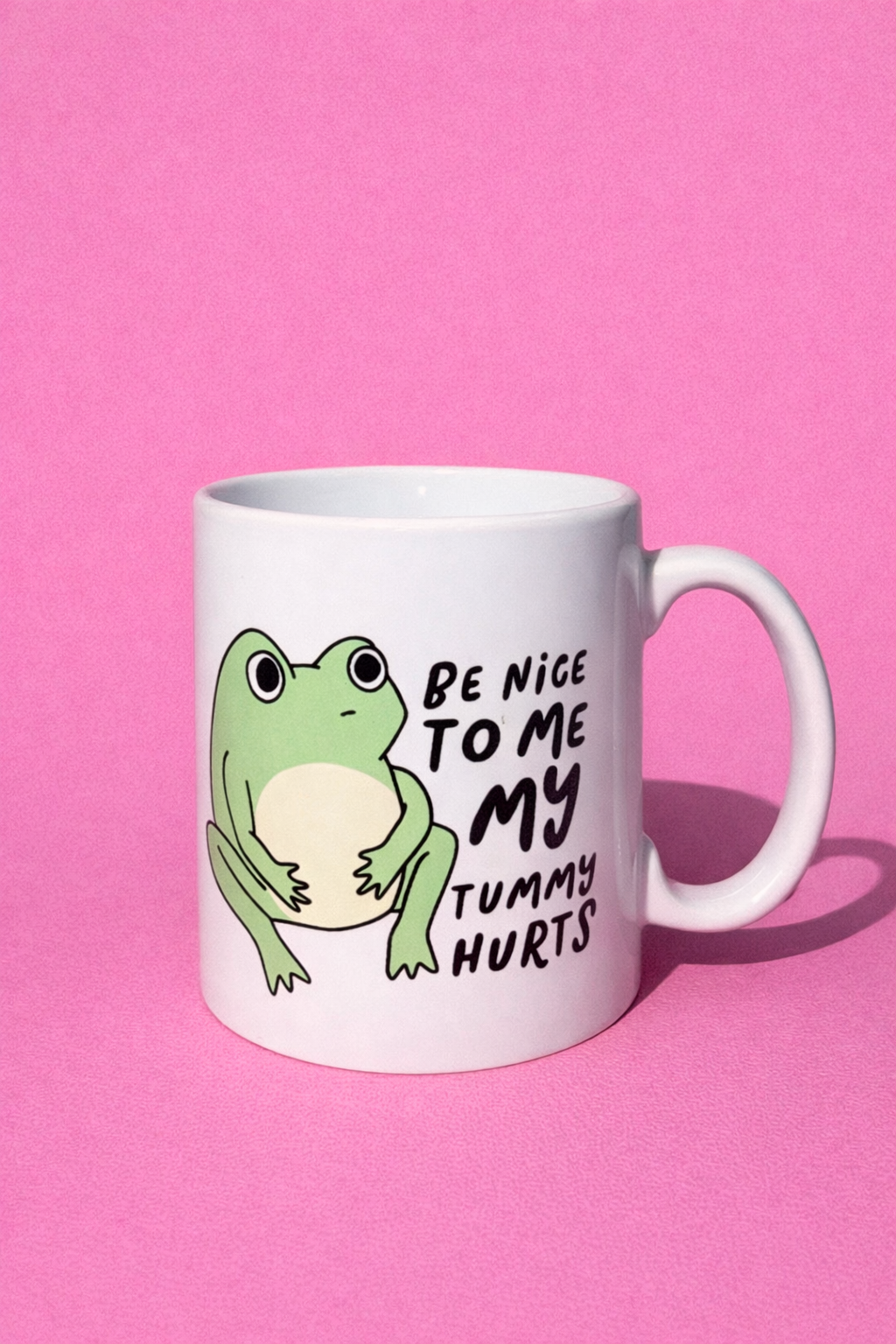 Be nice to me my tummy hurts mug✨