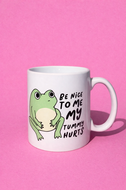 Be nice to me my tummy hurts mug✨
