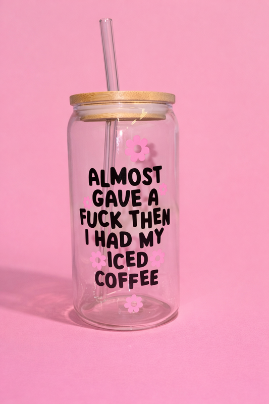 Almost gave a f.. then I had my iced coffee glass can✨